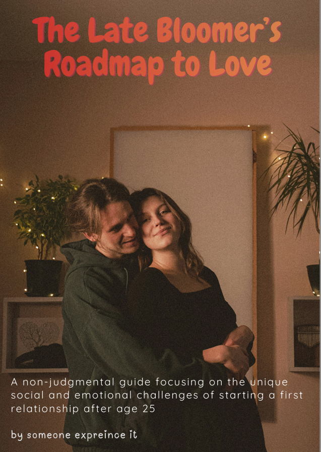 The Late Bloomer's Roadmap To Love